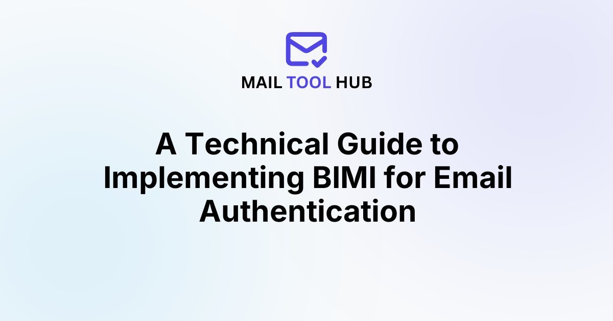 A Technical Guide to Implementing BIMI for Email Authentication